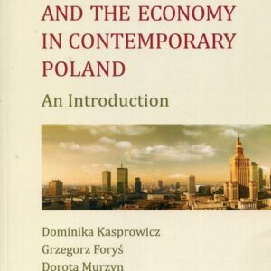Politics Society and the economy in contemporary Poland. An Introduction