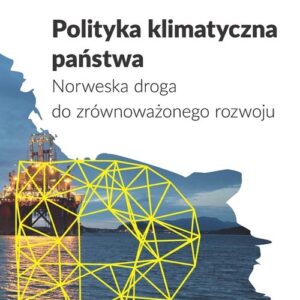 Polityka klimatyczna państwa. Norweska droga do zrównoważonego rozwoju
