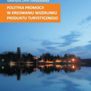 Polityka promocji w kreowaniu wizerunku produktu turystycznego