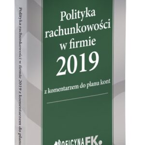 Polityka rachunkowości w firmie 2019