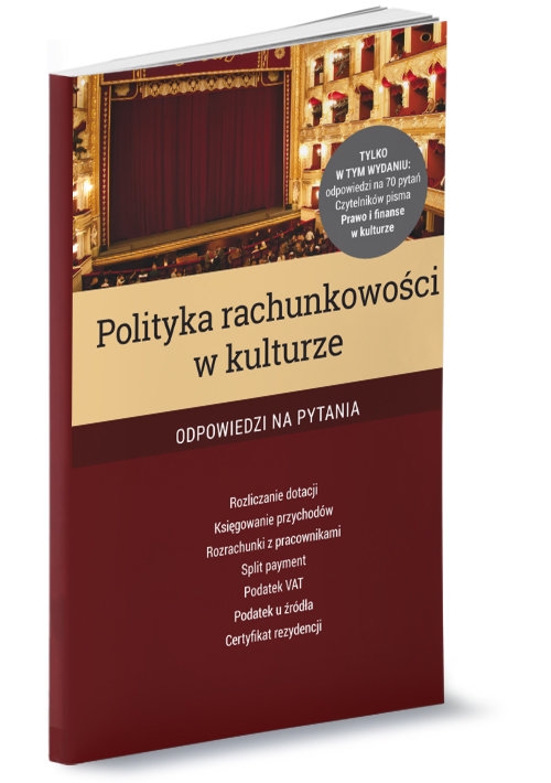 Polityka rachunkowości w kulturze. Odpowiedzi na 70 pytań Czytelników pisma Prawo i finanse w kulturze
