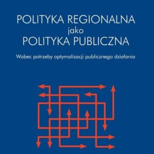 Polityka regionalna Unii Europejskiej jako polityka publiczna