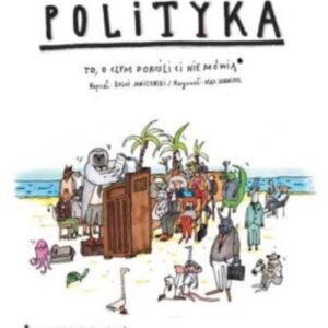 Polityka To o czym dorośli Ci nie mówią
