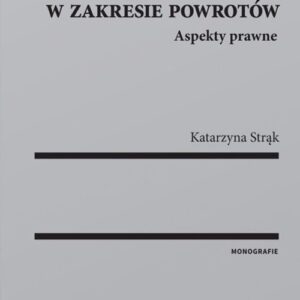 Polityka Unii Europejskiej w zakresie powrotów Aspekty prawne