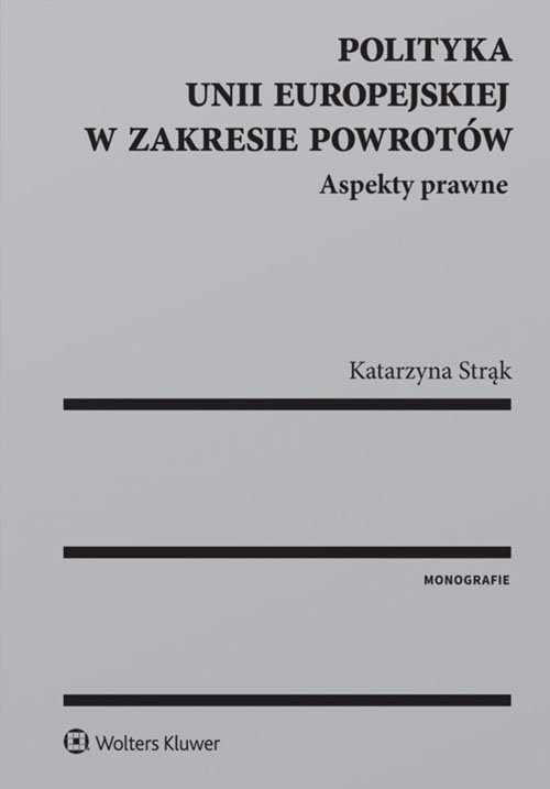 Polityka Unii Europejskiej w zakresie powrotów Aspekty prawne