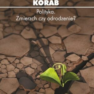 Polityka Zmierzch czy odrodzenie?