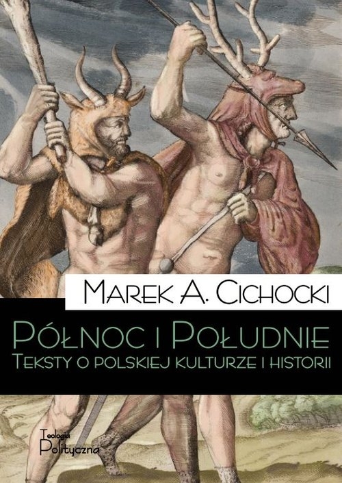 Północ i Południe. Teksty o polskiej kluturze i historii