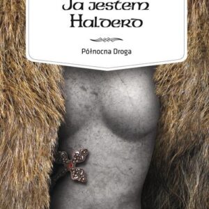 Północna Droga. Tom 2. Ja jestem Halderd
