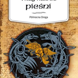 Północna droga. Tom 4. Trzy młode pieśni