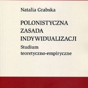 Polonistyczna zasada indywidualizacji. Studium teor