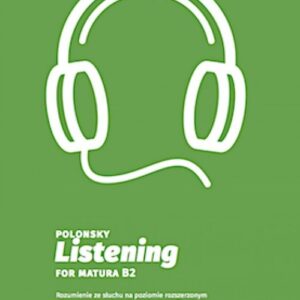 Polonsky Listening for Matura B2 Rozumienie ze słuchu na poziomie rozszerzonym. Podręcznik i zestaw