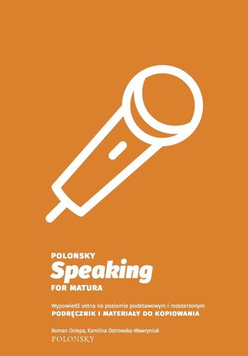 Polonsky Speaking for Matura. Wypowiedź ustna na poziomie podstawowym i rozszerzonym