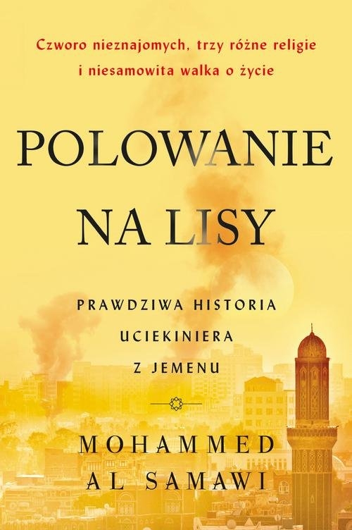 Polowanie na lisy. Prawdziwa historia uciekiniera z Jemenu