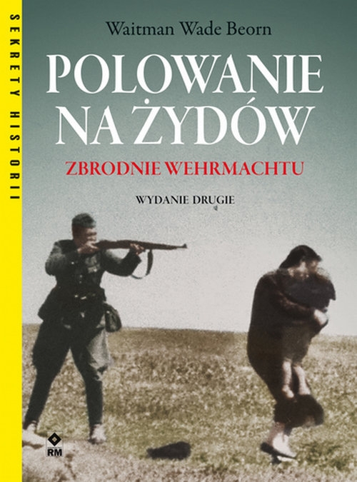 Polowanie na Żydów Zbrodnie Wermachtu