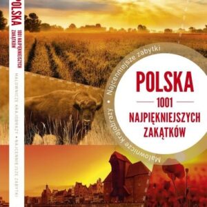 Polska 1001 najpiękniejszych zakątków