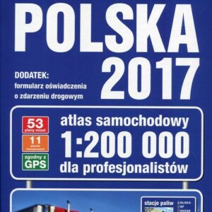 Polska 2017 Atlas samochodowy dla profesjonalistów 1:200 000
