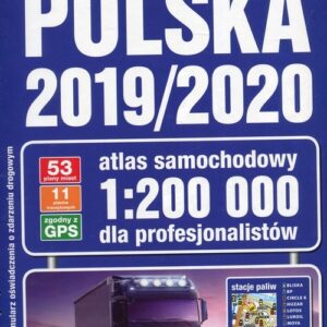 Polska 2019/2020 Atlas samochodowy 1:200 000 dla profesjonalistów