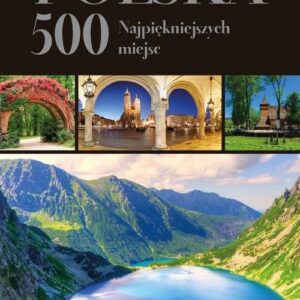 Polska 500 najpiękniejszych miejsc. wersja exclusive