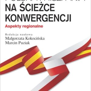 Polska i Hiszpania na ścieżce konwergencji. Aspekty regionalne