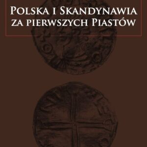 Polska i Skandynawia za pierwszych Piastów