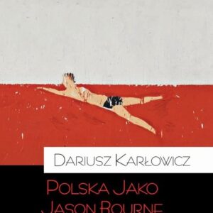 Polska jako Jason Bourne