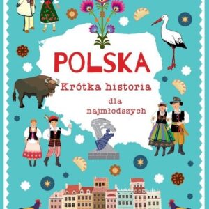 Polska. Krótka historia dla najmłodszych