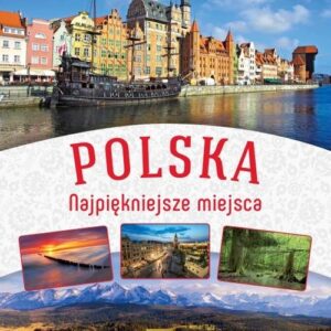 Polska Najpiękniejsze miejsca
