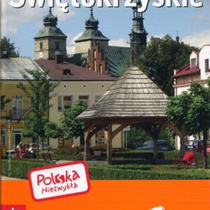 Polska niezwykła Województwo świętokrzyskie Przewodnik + atlas