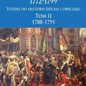 Polska w czasie trzech rozbiorów, 1772-1799. Tom II 1788-1791