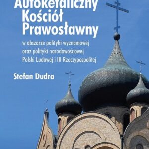 Polski Autokefaliczny Kościół Prawosławny w obszarze polityki wyznaniowej oraz polityki narodowościo