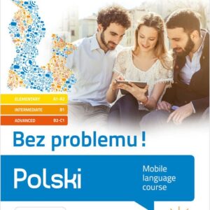 Polski Bez problemu poziom podstawowy A1-A2, średni B1, zaawansowany B2-C1). Mobilny kurs językowy (pakiet: poziom podstawowy A1-A2, średni