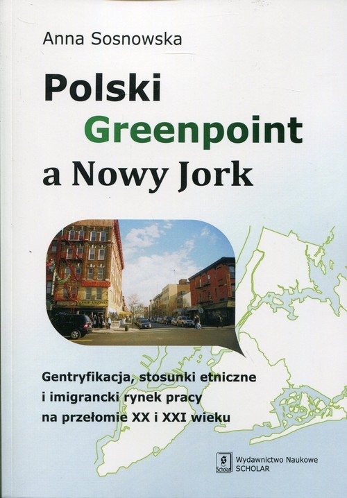 Polski Greenpoint a Nowy Jork. Gentryfikacja, stosunki etniczne i imigrancki rynek pracy na przełomie XX i XXI wieku