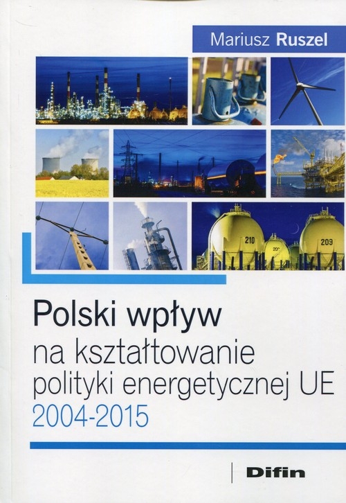 Polski wpływ na kształtowanie polityki energetycznej UE. 2004-2015