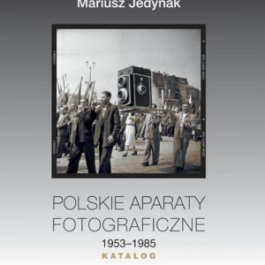 Polskie aparaty fotograficzne 1953-1985 Katalog