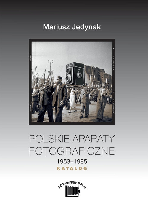 Polskie aparaty fotograficzne 1953-1985 Katalog