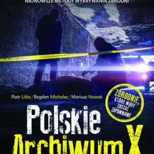 Polskie Archiwum X.. Nie ma zbrodni bez kary