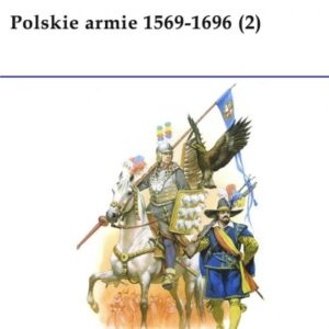 Polskie armie 1569-1696 T.2