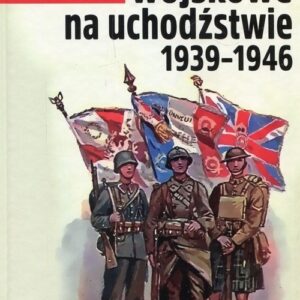 Polskie władze wojskowe na uchodźstwie 1939-1945