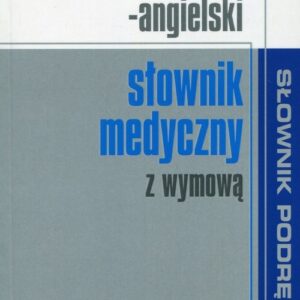 Polsko-angielski słownik medyczny z wymową