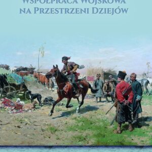 Polsko-ukraińska współpraca wojskowa na przestrzeni dziejów
