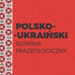 Polsko-ukraiński słownik frazeologiczny