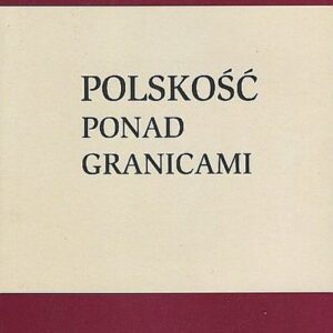 Polskość ponad granicami