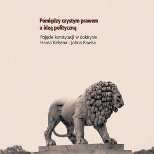 Pomiędzy czystym prawem a ideą polityczną