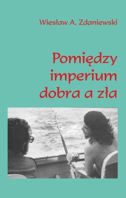 Pomiędzy imperium dobra a zła. Moja podróż do Caracas i Hawany