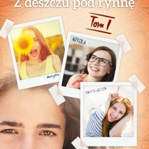 Pomyśl tylko życzenie Tom 1 Z deszczu pod rynnę