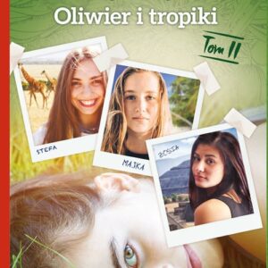 Pomyśl tylko życzenie Tom 2 Oliwier i tropiki