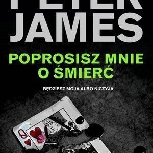Poprosisz mnie o śmierć