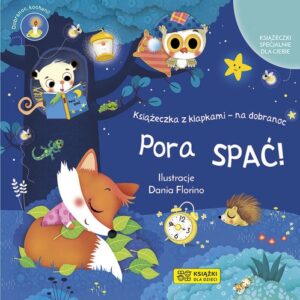 Pora spać.. Książeczka z klapkami - na dobranoc