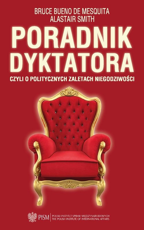 Poradnik dyktatora. czyli o politycznych zaletach niegodziwości