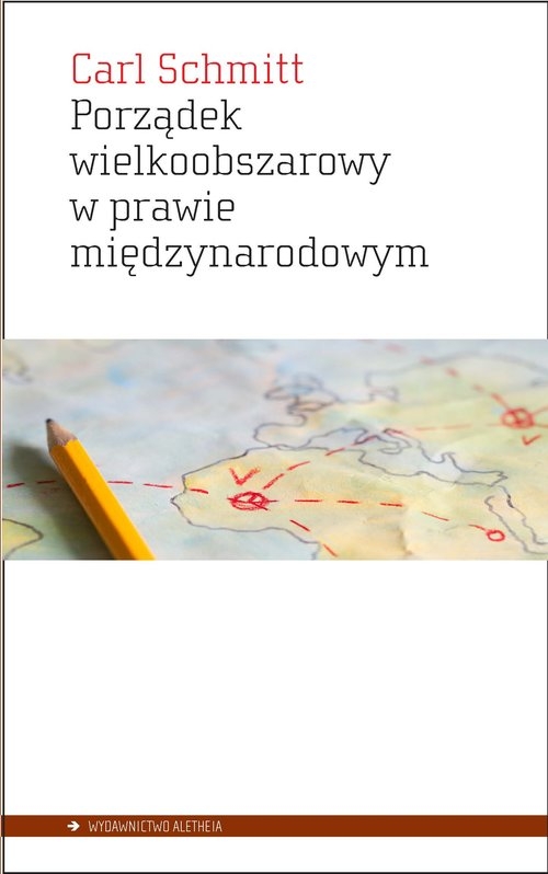 Porządek wielkoobszarowy w prawie międzynarodowym z zakazem interwencji dla sił obcych danemu obszarowi. Przyczynek do pojęcia Rzeszy w prawie